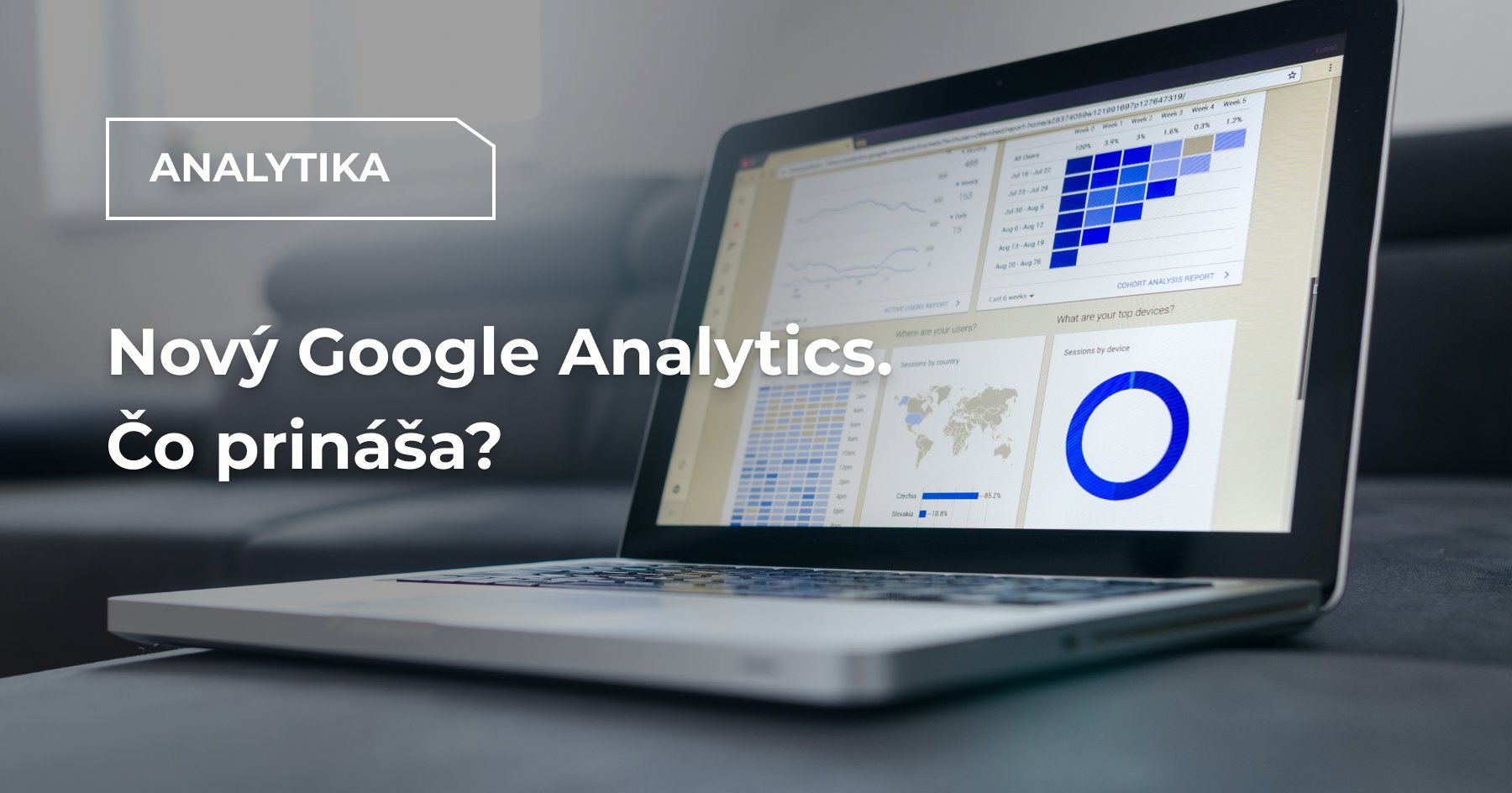 Nový Google Analytics. Čo prináša?